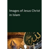 Images of Jesus Christ in Islam
