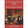 Westminster Larger Catechism for Study: Devotion Sized Theology