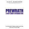 Prewrath: A Very Short Introduction to the Great Tribulation, Rapture, and Day of the Lord