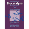 Introduction to Biocatalysis Using Enzymes and Microorganisms