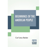 Beginnings Of The American People: Edited By William Edward Dodd
