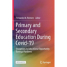 Primary and Secondary Education During Covid-19: Disruptions to Educational Opportunity During a Pandemic