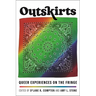 Outskirts: Queer Experiences on the Fringe