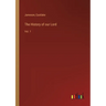 The History of our Lord: Vol. 1