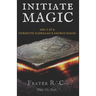 Initiate Magic: The Tehuti Manuscripts Volume One