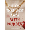 The One That Got Away with Murder