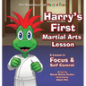 Harry's First Martial Arts Lesson: A Children's Book on Self-Discipline, Respect, Concentration/Focus and Setting Goals.