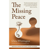 The Missing Peace: Meditation as a Spiritual Path to Peace, Community and Oneness