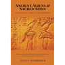 Ancient Aliens & Sacred Sites: A Scientific Look at the Theories (Weighing evidence behind popular ancient alien theories)