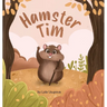 Hamster Tim: A Journey of Hope and Courage