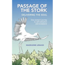 Passage of the Stork, Delivering the Soul: One Woman's Journey to Self-Realization and Acceptance