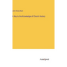 A Key to the Knowledge of Church History