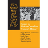 We're rooted here and they can't pull us up: Essays in African Canadian Women's History