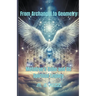 From Archangel to Geometry: Metatron's Cube and Its Spiritual Legacy