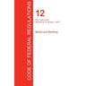 CFR 12, Part 1100 to end, Banks and Banking, January 01, 2017 (Volume 10 of 10)