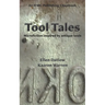 Tool Tales: Microfiction Inspired By Antique Tools