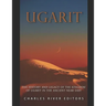 Ugarit: The History and Legacy of the Kingdom of Ugarit in the Ancient Near East