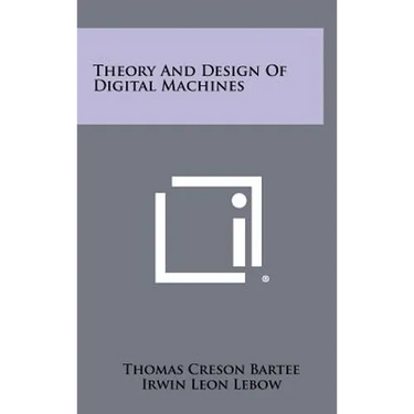 Theory And Design Of Digital Machines