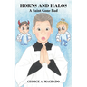 Horns and Halos: A Saint Gone Bad