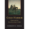 Cold Harbor: Grant and Lee, May 26-June 3, 1864