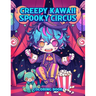 Creepy Kawaii Spooky Circus Coloring Book: Pastel Goth Cute and Creepy Coloring Pages for Adults