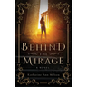 Behind the Mirage