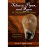 Tobacco, Pipes, and Race in Colonial Virginia: Little Tubes of Mighty Power