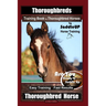 Thoroughbreds Training Book for Thoroughbred Horses By Saddle UP Horse Training, Are You Ready to Saddle Up? Easy Training * Fast Results, Thoroughbre
