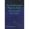 Psychotherapy's Pilgrim Poet: The Story Within