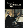 Richard Strauss: Man, Musician, Enigma