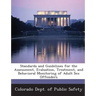 Standards and Guidelines for the Assessment, Evaluation, Treatment, and Behavioral Monitoring of Adult Sex Offenders