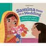 Samina Goes to a Wedding: Celebrations from a Bangladeshi Marriage