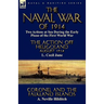 The Naval War of 1914: Two Actions at Sea During the Early Phase of the First World War-The Action off Heligoland August 1914 by L. Cecil Jane & Coron