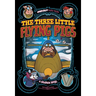 The Three Little Flying Pigs: A Graphic Novel