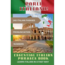 PARLI ITALIANO! Essential Italian Phrases Book: 240 Italian phrases + Pronunciation + Numbers