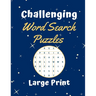 Challenging Word Search Puzzles Large Print: 101 Word Search Puzzles 15 x 15 grid for a good brain workout and stress relieve - A great boredom buster