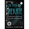 The Path of Hekate: Meditations to Connect with the Goddess of the Crossroads