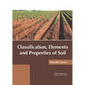 Classification, Elements and Properties of Soil