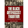 The Black Antifascist Tradition: Fighting Back from Anti-Lynching to Abolition