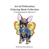 Art of Chihuahua Coloring Book Collection: Coloring book for Dog lovers
