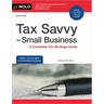 Tax Savvy for Small Business: A Complete Tax Strategy Guide
