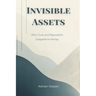 Invisible Assets: Why Trust and Reputation Outperform Money