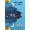 I Can Read Sentences Adult Literacy Primer (This is not a storybook): Book 8: Field Trip to the Grocery Store
