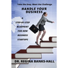 Handle Your Business: A Step-by-Step Blueprint for New Business Startups