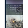 A History of the Lumber Industry in the State of New York