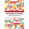 Switzerland-EU Relations: Lessons for the UK after Brexit?