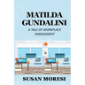 Matilda Gundalini: A Tale of Workplace Harassment