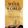 The Week That Changed the World: Daily Reflections for Holy Week