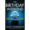 The Birthday Weekend: A totally unputdownable psychological thriller