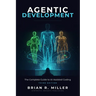 Agentic Development: The Complete Guide to AI-Assisted Coding with Claude, Cursor, and Beyond